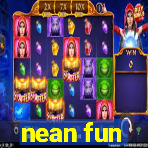 nean fun